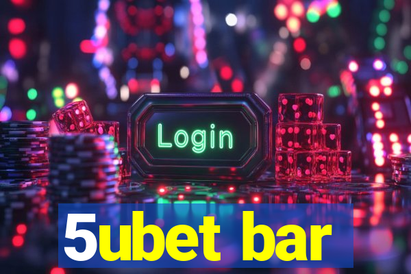 5ubet bar